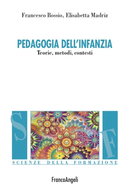 Pedagogia dell'infanzia - Francesco Bossio, Elisabetta Madriz