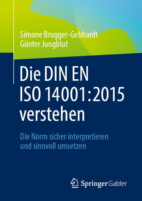 Die DIN EN ISO 14001:2015 verstehen - Simone Brugger-Gebhardt, Günter Jungblut