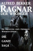 Cover-Bild zum Titel 'Die ganze Saga: Ragnar der Wikinger' von 'Alfred Bekker'