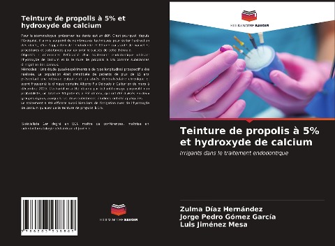 Teinture de propolis à 5% et hydroxyde de calcium - Zulma Díaz Hernández, Jorge Pedro Gomez Garcia, Luis Jiménez Mesa