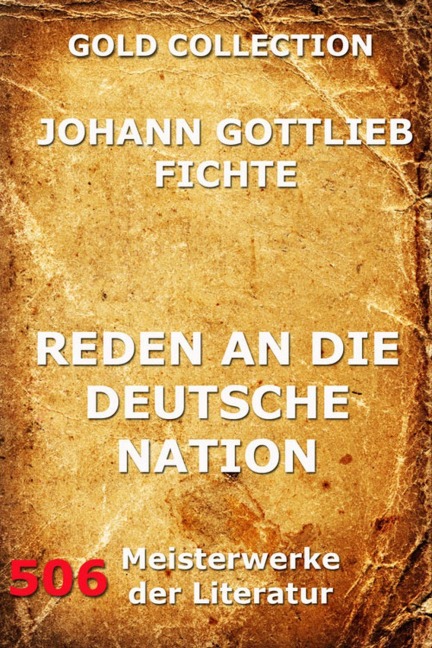 Reden an die deutsche Nation - Johann Gottlieb Fichte