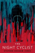 Cover-Bild zum Titel 'The Night Cyclist' von 'Stephen Graham Jones'