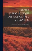 Cover-Bild zum Titel 'Histoire Diplomatique Des Conclaves, Volume 2...' von ''