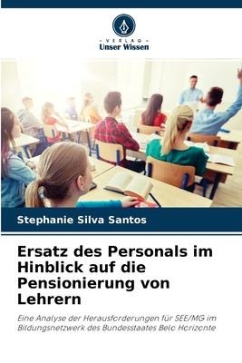 Ersatz des Personals im Hinblick auf die Pensionierung von Lehrern - Stephanie Silva Santos