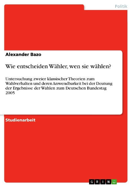 Wie entscheiden Wähler, wen sie wählen? - Alexander Bazo