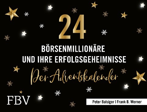 24 Börsenmillionäre und ihre Erfolgsgeheimnisse - Peter Balsiger