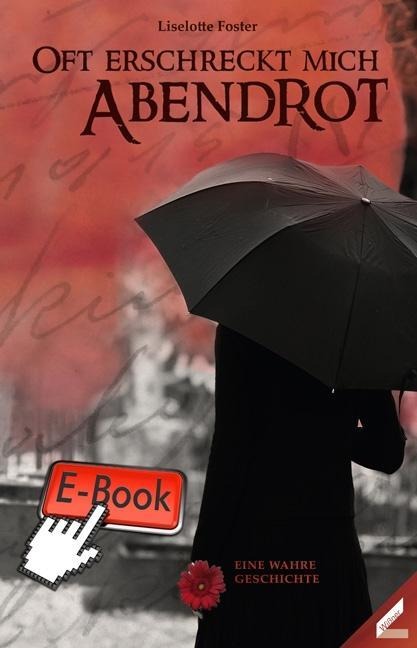 Oft erschreckt mich Abendrot - Liselotte Foster