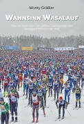 Cover-Bild zum Titel 'Wahnsinn Wasalauf' von 'Monty Gräßler'