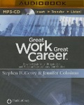 Great Work, Great Career - Stephen R Covey, Jennifer Colosimo