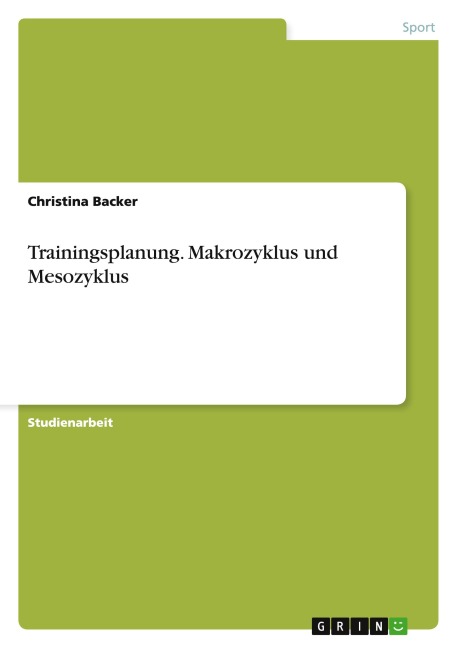 Trainingsplanung. Makrozyklus und Mesozyklus - Christina Backer