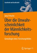 Cover-Bild zum Titel 'Über die Unwahrscheinlichkeit der Männlichkeitsforschung' von 'Jana Fritsche'