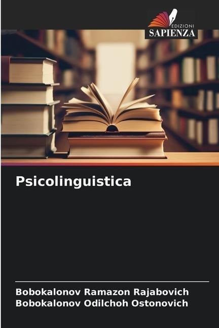 Psicolinguistica - Bobokalonov Ramazon Rajabovich, Bobokalonov Odilchoh Ostonovich