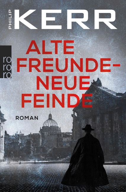 Alte Freunde - neue Feinde - Philip Kerr
