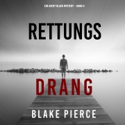 Cover-Bild zum Titel 'Rettungsdrang (Ein Avery Black Mystery ¿ Band 5)' von 'Blake Pierce'