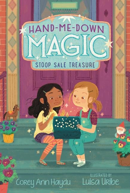Hand-Me-Down Magic: Stoop Sale Treasure - Corey Ann Haydu