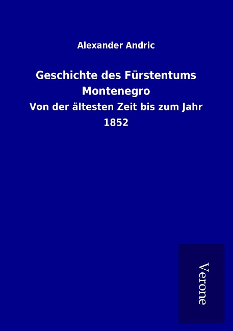 Geschichte des Fürstentums Montenegro - Alexander Andric