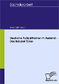 Deutsche Fußballtrainer im Ausland - Das Beispiel Türkei - Islam Fatih Kisacik