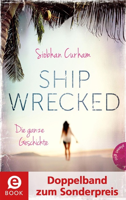 Shipwrecked - Die ganze Geschichte (Doppelband) - Siobhan Curham