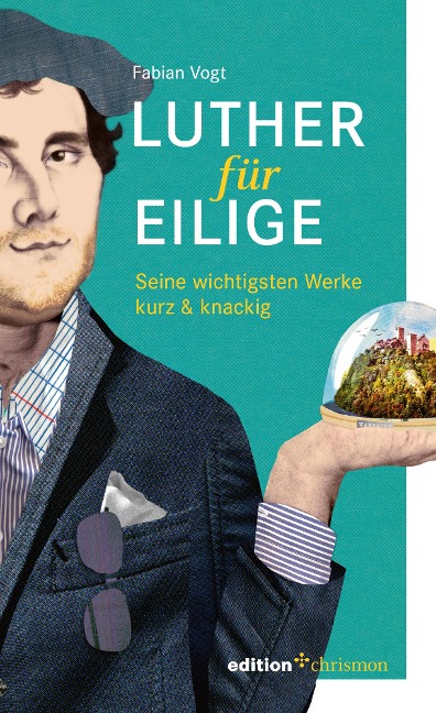 Luther für Eilige - Fabian Vogt