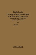 Cover-Bild zum Titel 'Technische Untersuchungsmethoden zur Betriebskontrolle insbesondere zur Kontrolle des Dampfbetriebes' von 'Julius Brand'