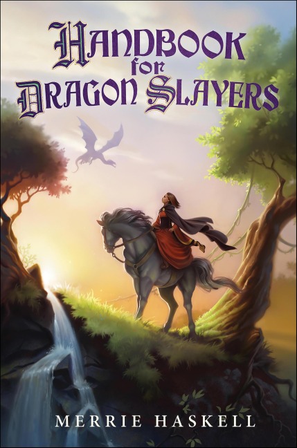 Handbook for Dragon Slayers - Merrie Haskell