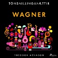 Cover-Bild zum Titel 'Tónsnillingaþættir: Wagner' von 'Theódór Árnason'