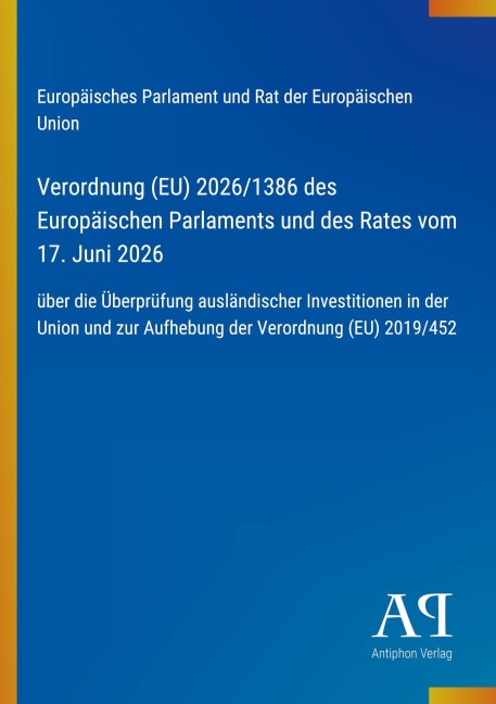 Verordnung (EU) 2026/1386 des Europäischen Parlaments und des Rates vom 17. Juni 2026 - Europäisches Parlament und Rat der Europäischen Union