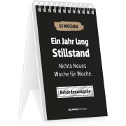 Ein Jahr lang Stillstand - nichts Neues Woche für Woche - Behördenausgabe - 