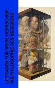 Cover-Bild zum Titel 'Leitfaden für weise Herrscher: Die Philosophie des Regierens' von 'Carl Von Clausewitz, Karel Capek, Hans Delbrück, Friedrich der Große, Benjamin Franklin'