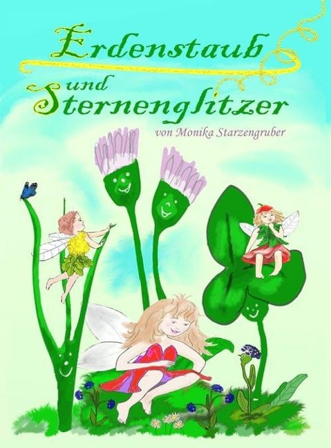"Erdenstaub und Sternenglitzer" - Monika Starzengruber