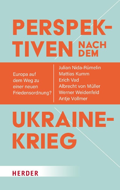 Perspektiven nach dem Ukrainekrieg - Julian Nida-Rümelin, Mattias Kumm, Albrecht von Müller, Werner Weidenfeld, Antje Vollmer