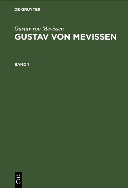Gustav von Mevissen: Gustav von Mevissen. Band 1 - Gustav von Mevissen