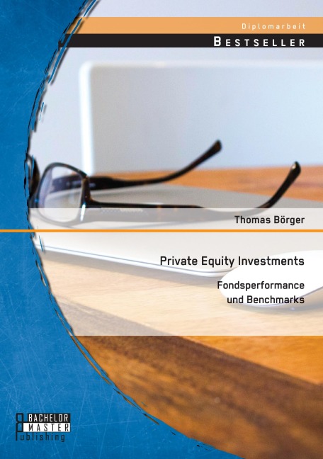 Private Equity Investments: Fondsperformance und Benchmarks - Thomas Börger