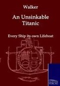 Cover-Bild zum Titel 'An Unsinkable Titanic' von 'J. Bernard Walker'