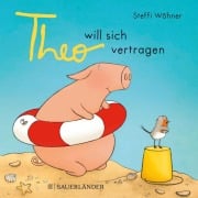 Cover-Bild zum Titel 'Theo will sich vertragen' von 'Steffi Wöhner'