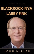 BlackRock-nya Larry Fink - John Miller