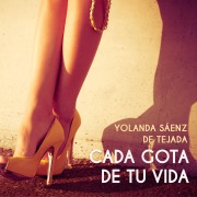 Cover-Bild zum Titel 'Cada gota de tu vida' von 'Yolanda Saenz de Tejada'