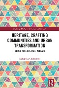 Cover-Bild zum Titel 'Heritage, Crafting Communities and Urban Transformation' von 'Debapriya Chakrabarti'