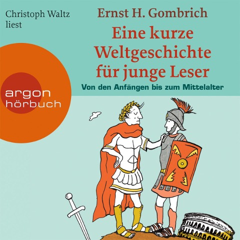 Eine kurze Weltgeschichte für junge Leser, Von den Anfängen bis zum Mittelalter - Ernst H. Gombrich
