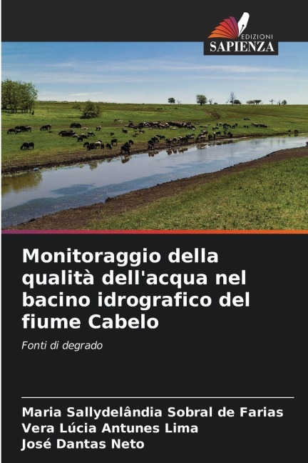 Monitoraggio della qualità dell'acqua nel bacino idrografico del fiume Cabelo - Maria Sallydelândia Sobral de Farias, Vera Lúcia Antunes Lima, José Dantas Neto