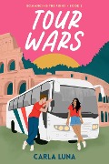 Tour Wars (Romancing the Ruins, #3) - Carla Luna