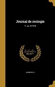 Journal de zoologie; Tome t.5 1876 - 