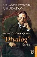 Anton Pavlovic Cehov Diyalog Serisi - Alexandr Pavlovic Chudakov