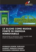 LE ALGHE COME NUOVA FONTE DI ENERGIA RINNOVABILE - Avinash Ashok Survase, Avdhut Dadaso Kadam, Sushama Subhash Desai