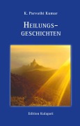 Cover-Bild zum Titel 'Heilungsgeschichten' von 'Parvathi Kumar Kambhampati'