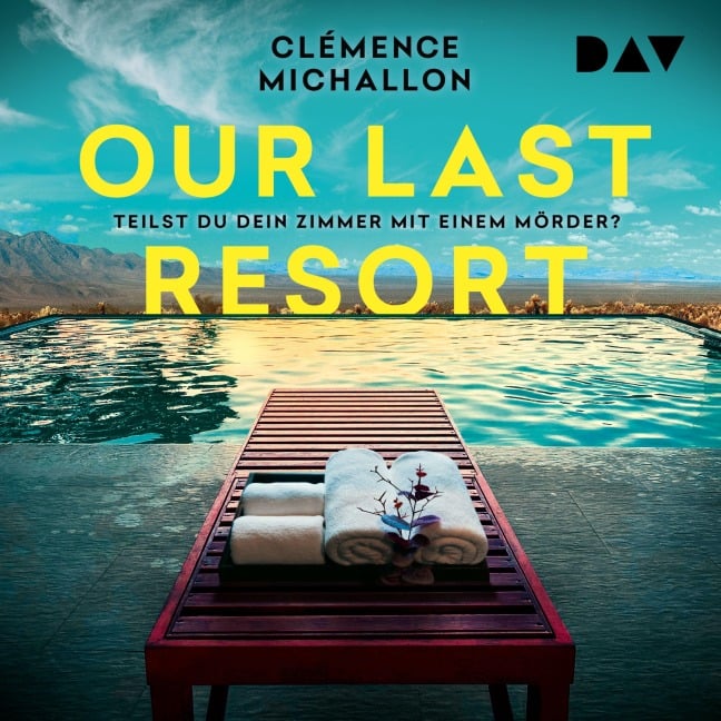 Our Last Resort ¿ Teilst du dein Zimmer mit einem Mörder? - Clémence Michallon