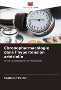 Cover-Bild zum Titel 'Chronopharmacologie dans l'hypertension artérielle' von 'Sephorah Falzon'