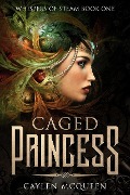 Caged Princess (Whispers of Steam, #1) - Caylen McQueen