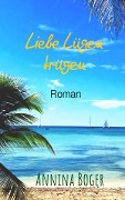 Cover-Bild zum Titel 'Liebe Lügen trügen: Roman' von 'Annina Boger'