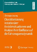 Charakterisierung instationärer Anströmsituationen und Analyse ihrer Einflüsse auf die Fahrzeugaerodynamik - Christoph Jessing